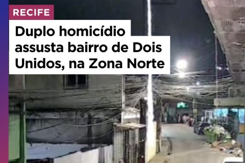 EXECUÇÃO - Uma noite sangrenta no bairro de Dois Unidos, na Zona Norte do Recife. Neste sábado (26)